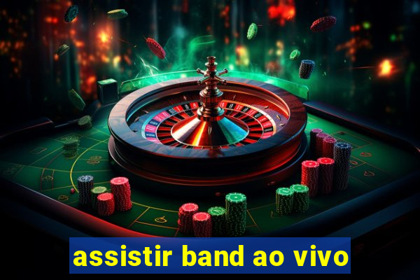 assistir band ao vivo